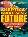 Cover image for The Skeptics' Guide to the Future